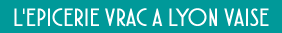 Epicerie Vrac Lyon
